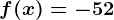 f(x)= -5+2