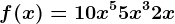 f(x)= 10x^5+5x^3 +2x