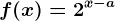 f(x)= 2^x-a