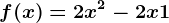 f(x)= 2x^2-2x+1