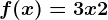 f(x)= 3x+2