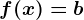 f(x)= b