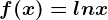 f(x)= lnx