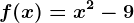f(x)= x^2-9