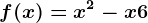 f(x)= x^2-x+6