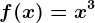 f(x)= x^3