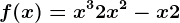 f(x)= x^3+2x^2-x+2