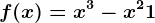 f(x)= x^3-x^2+1