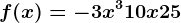 f(x)=-3x^3+10x+25