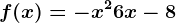 f(x)=-x^2+6x-8