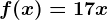 f(x)=17x