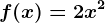 f(x)=2x^2