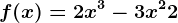 f(x)=2x^3-3x^2+2
