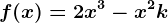 f(x)=2x^3-x^2+k