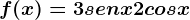 f(x)=3senx+2cosx