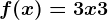 f(x)=3x+3