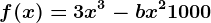 f(x)=3x^3-bx^2+1000