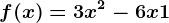 f(x)=3x^2-6x+1