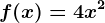 f(x)=4x^2