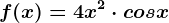 f(x)=4x^2\cdot cosx