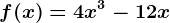 f(x)=4x^3-12x