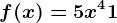 f(x)=5x^4+1