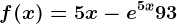 f(x)=5x-e^5x+93