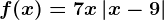 f(x)=7x+\left | x-9 \right |