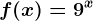 f(x)=9^x