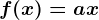 f(x)=ax