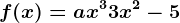 f(x)=ax^3+3x^2-5