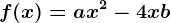 f(x)=ax^2-4x+b