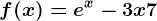 f(x)=e^x-3x+7