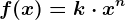 f(x)=k\cdot x^n
