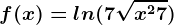 f(x)=ln(7+\sqrtx^2+7)
