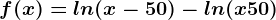 f(x)=ln(x-50)-ln(x+50)