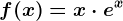 f(x)=x\cdot e^x