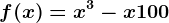 f(x)=x^3-x+100
