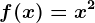 f(x)=x^2