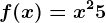 f(x)=x^2+5