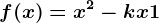 f(x)=x^2-kx+1