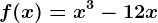 f(x)=x^3-12x