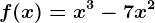 f(x)=x^3-7x^2