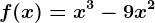 f(x)=x^3-9x^2