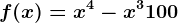 f(x)=x^4-x^3+100