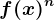 f(x)^n