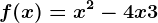 f(x) = x^2 - 4x + 3