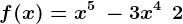 f(x) = x^5\:-3x^4\:+\:2