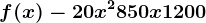 f(x)-20x^2+850x+1200
