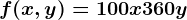 f(x,y)=100x+360y